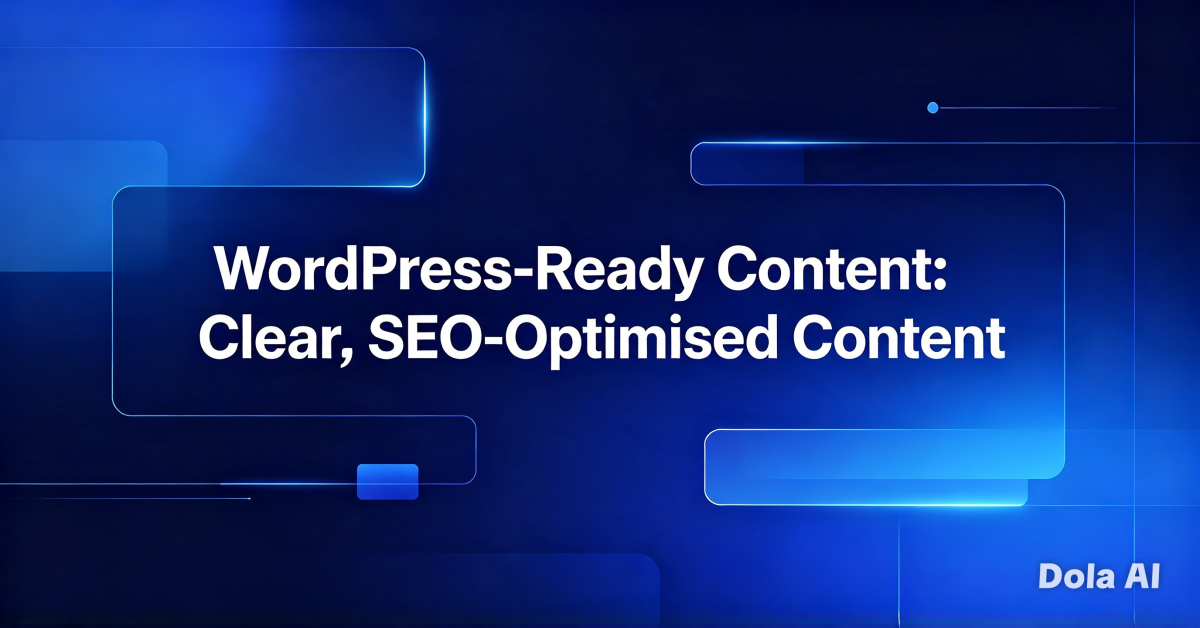 WordPress-Ready Content: Clear, SEO-Optimised Content — professional blog graphic showing structured content layout